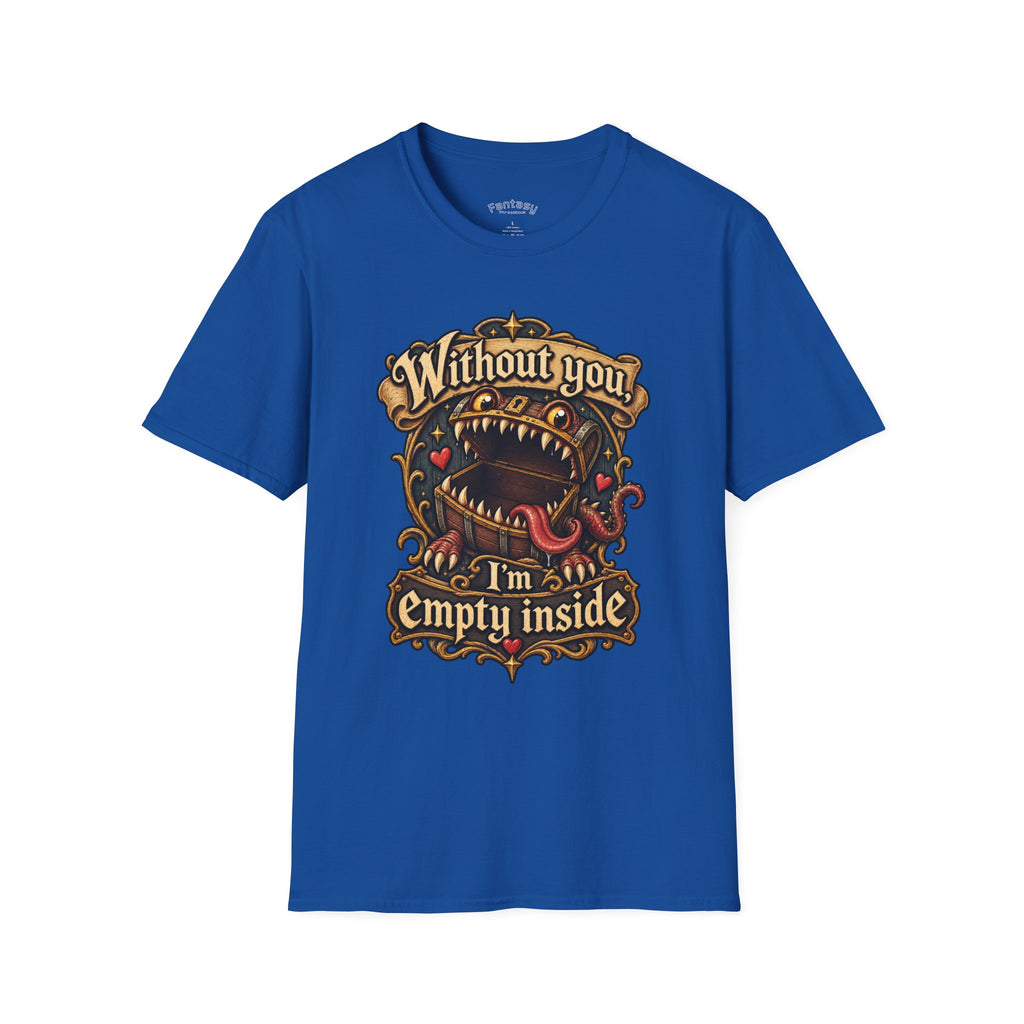 ‘Without You I’m Empty Inside’ Graphic TTRPG T-Shirt