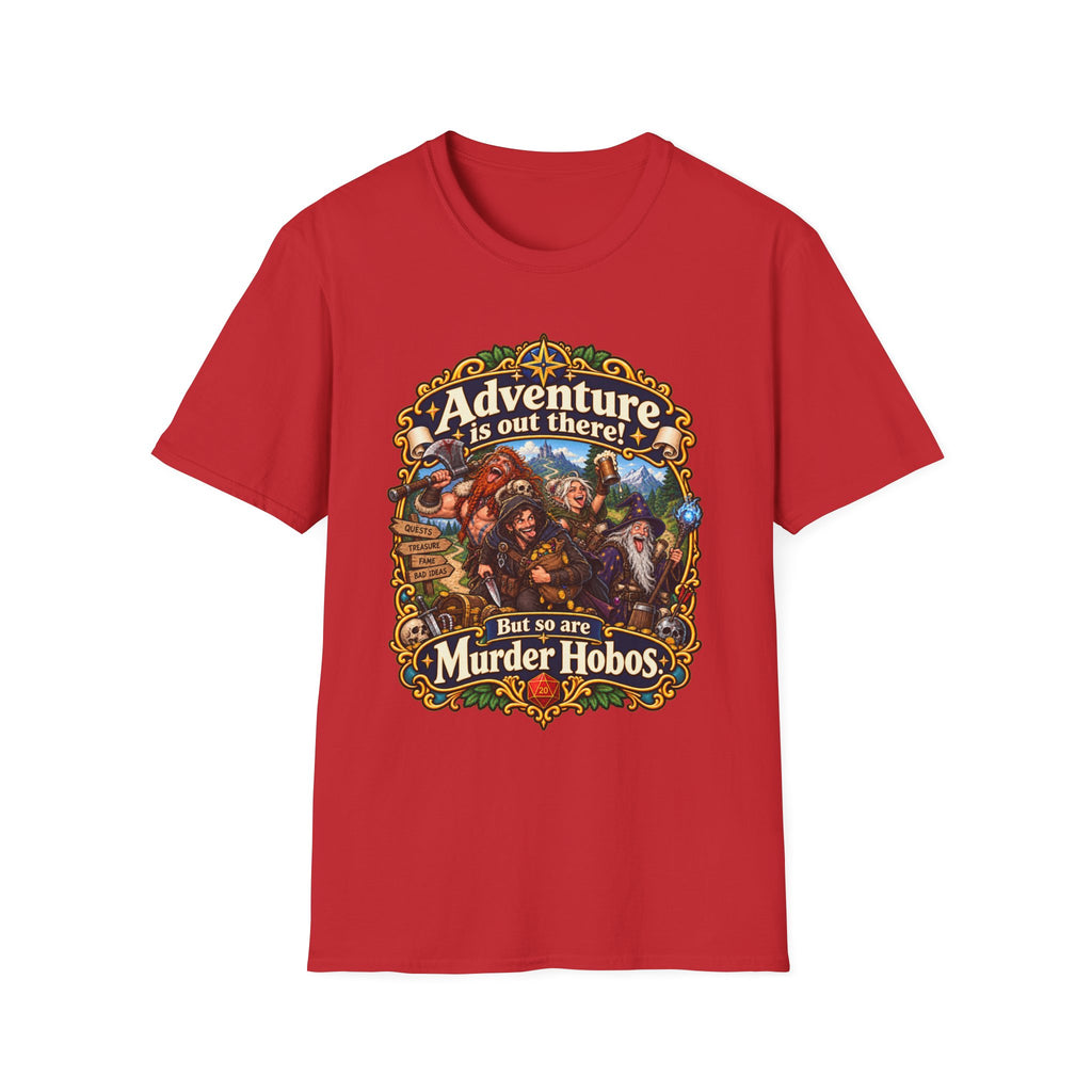 Adventure Is Out There But So Are Murder Hobos T-Shirt — Fantasy RPG Party Tee