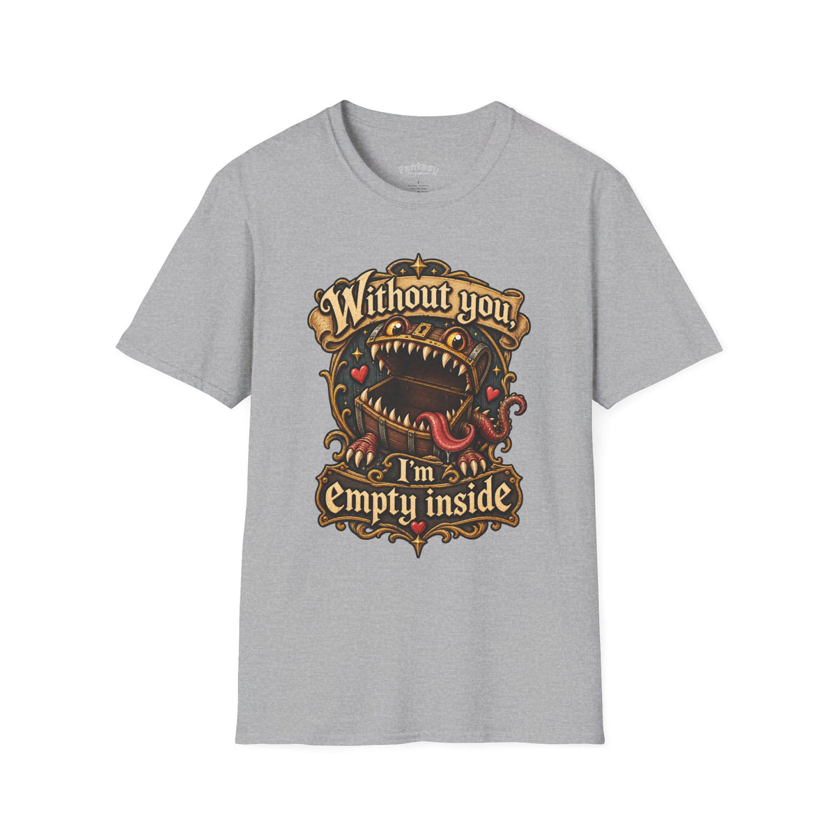 ‘Without You I’m Empty Inside’ Graphic TTRPG T-Shirt