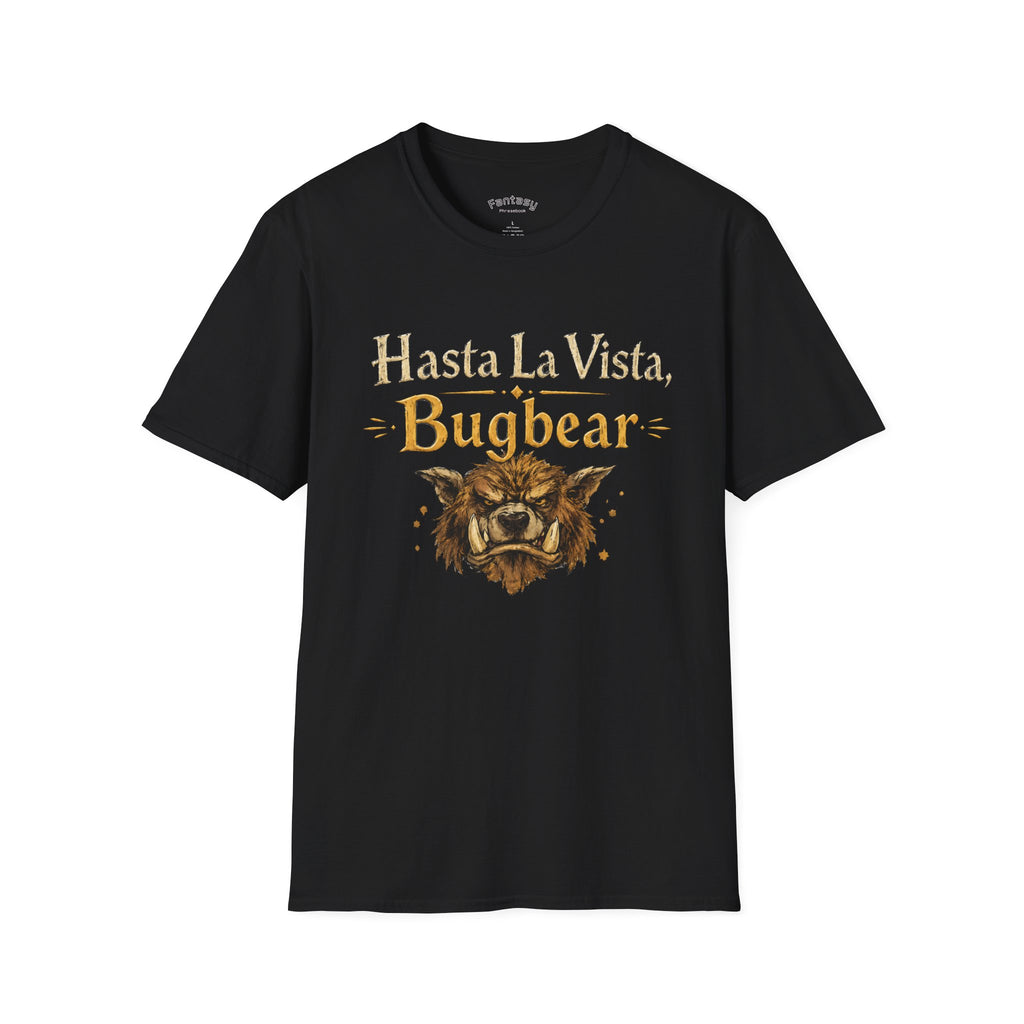 Hasta La Vista Bugbear T-Shirt | Fantasy Monster RPG Tee