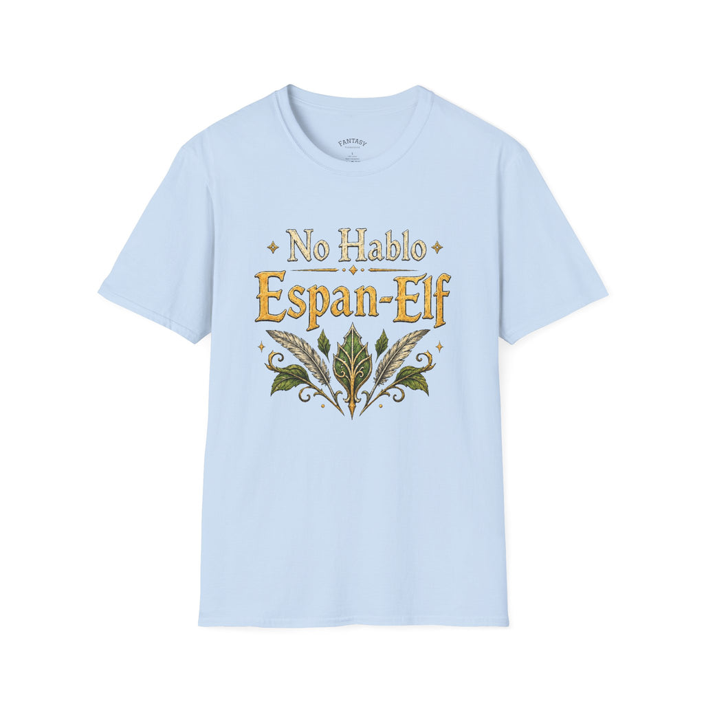 No Hablo Espan-Elf T-Shirt | Elf Fantasy Quote Tee
