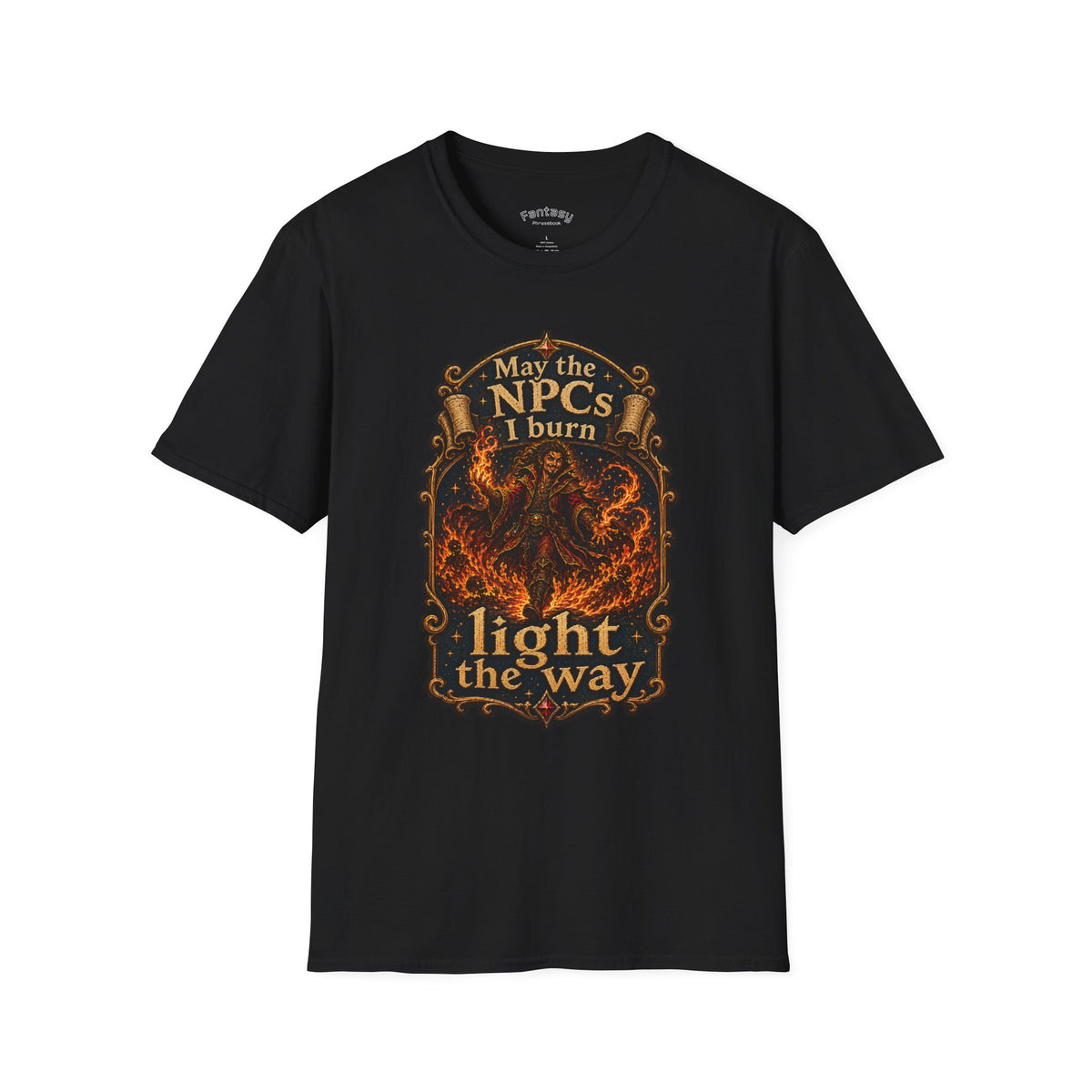"May the NPCs I burn light the way" TTRPG Humor Tee