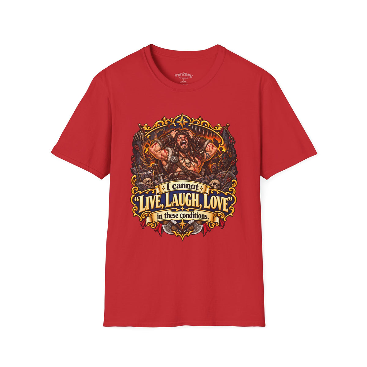 I Cannot Live, Laugh, Love Graphic T-Shirt — Funny Viking Muscle Humor Tee