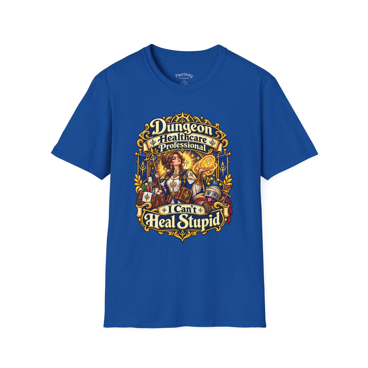 Dungeon Healthcare Professional T-Shirt – “I Can’t Heal Stupid” RPG Medic Tee