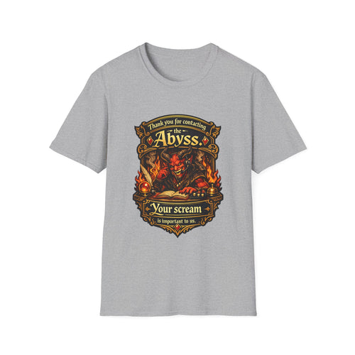 "Thank You for Contacting the Abyss, Your Scream Is Important to Us" Fantasy Graphic Tee