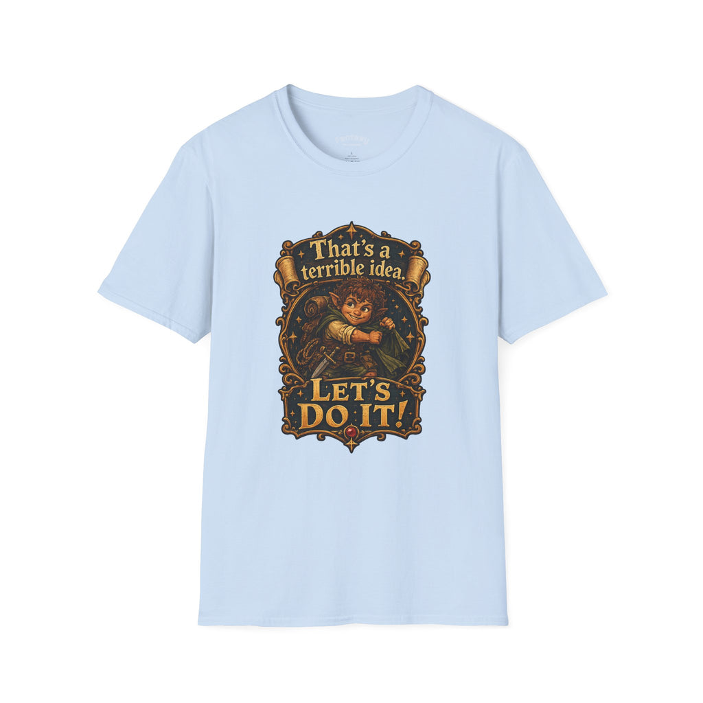 That’s a Terrible Idea. Let’s Do It! TTRPG Gaming Adventure Tee