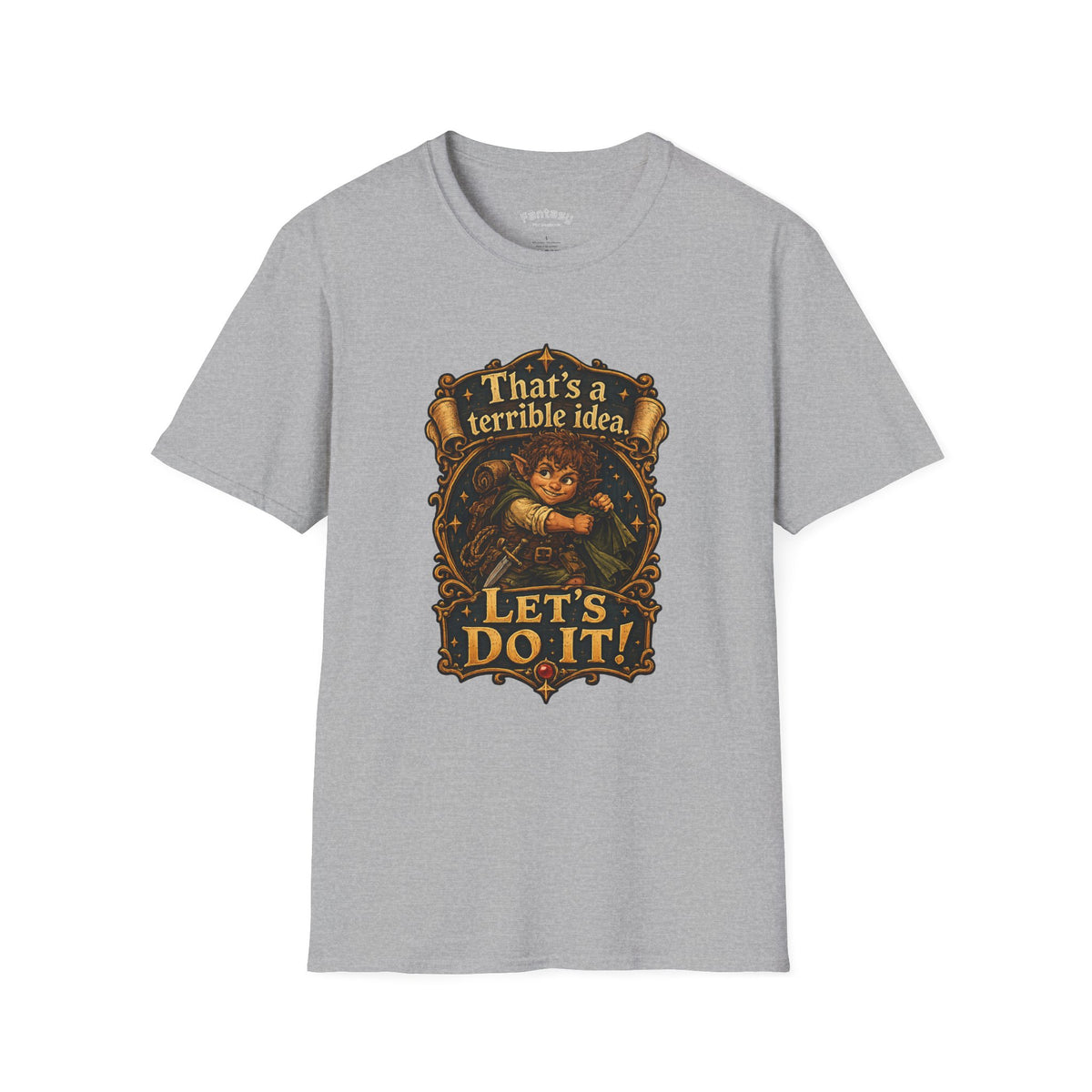 That’s a Terrible Idea. Let’s Do It! TTRPG Gaming Adventure Tee