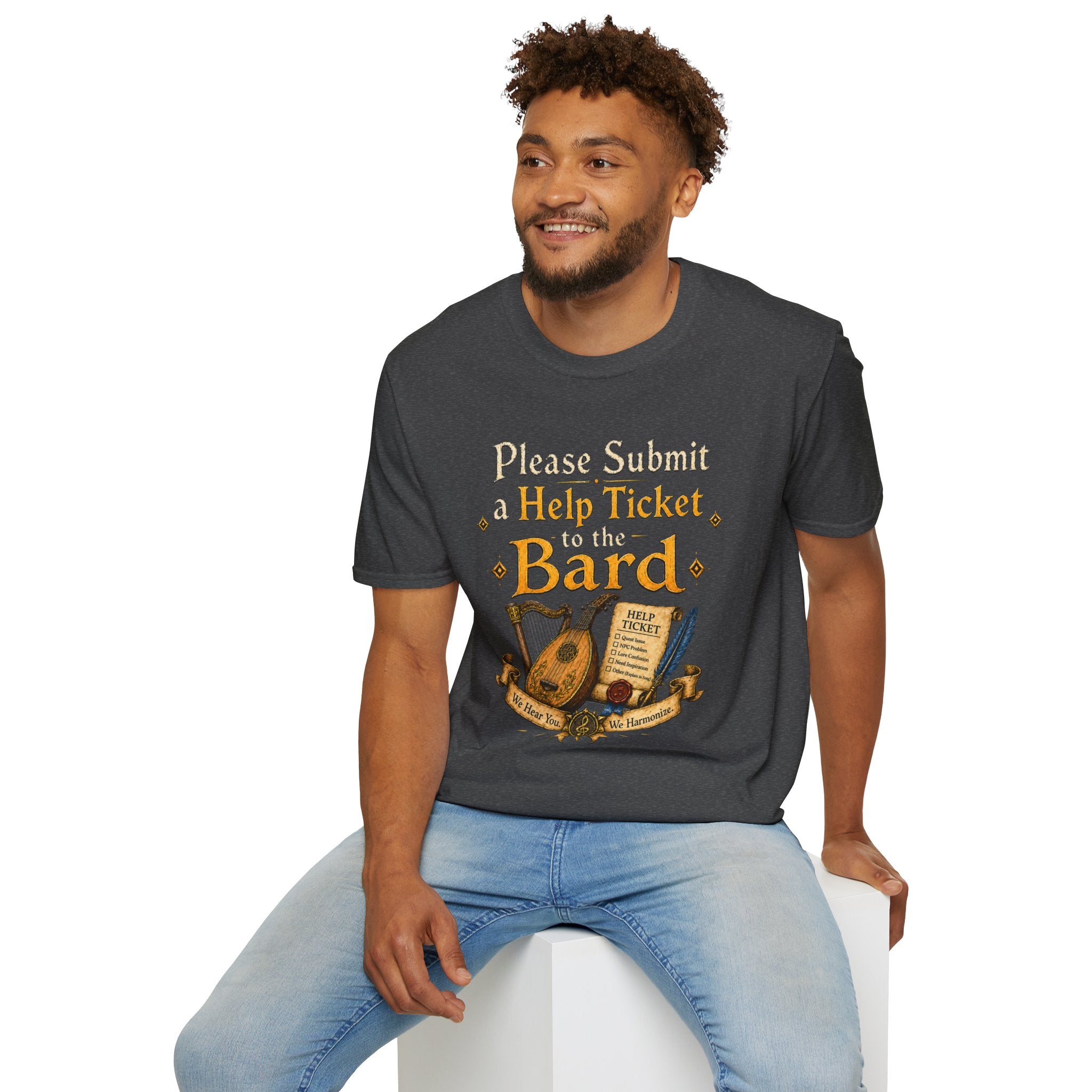 Please Submit a Help Ticket to the Bard T-Shirt — Funny RPG Bard Player Tee