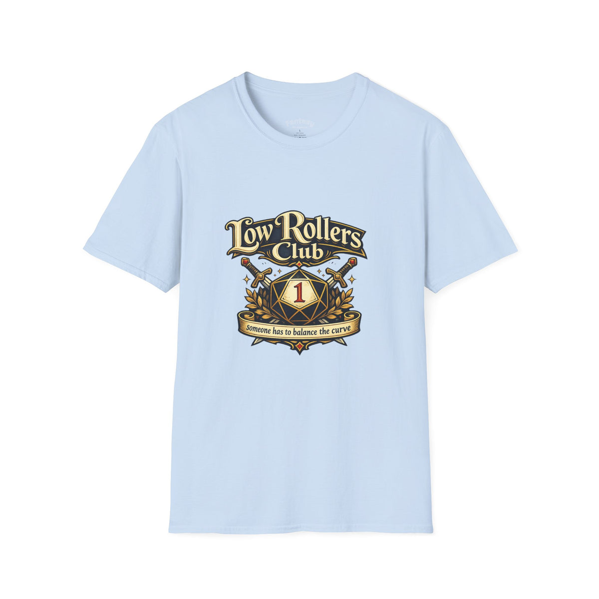 Low Rollers Club "Someone Has to Balance the Curve" Funny TTRPG Shirt