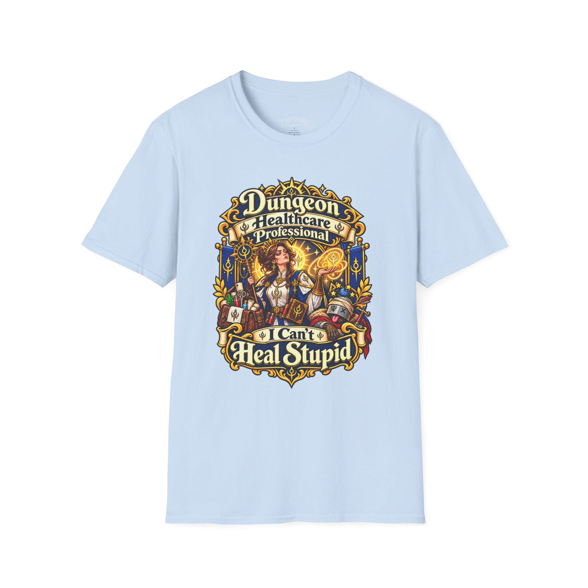 Dungeon Healthcare Professional T-Shirt – “I Can’t Heal Stupid” RPG Medic Tee