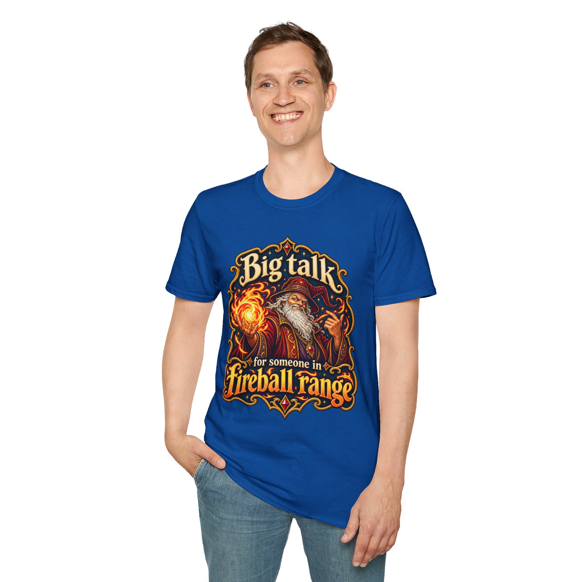 "Big Talks for Someone in Fireball Range" Fantasy Mage Tee
