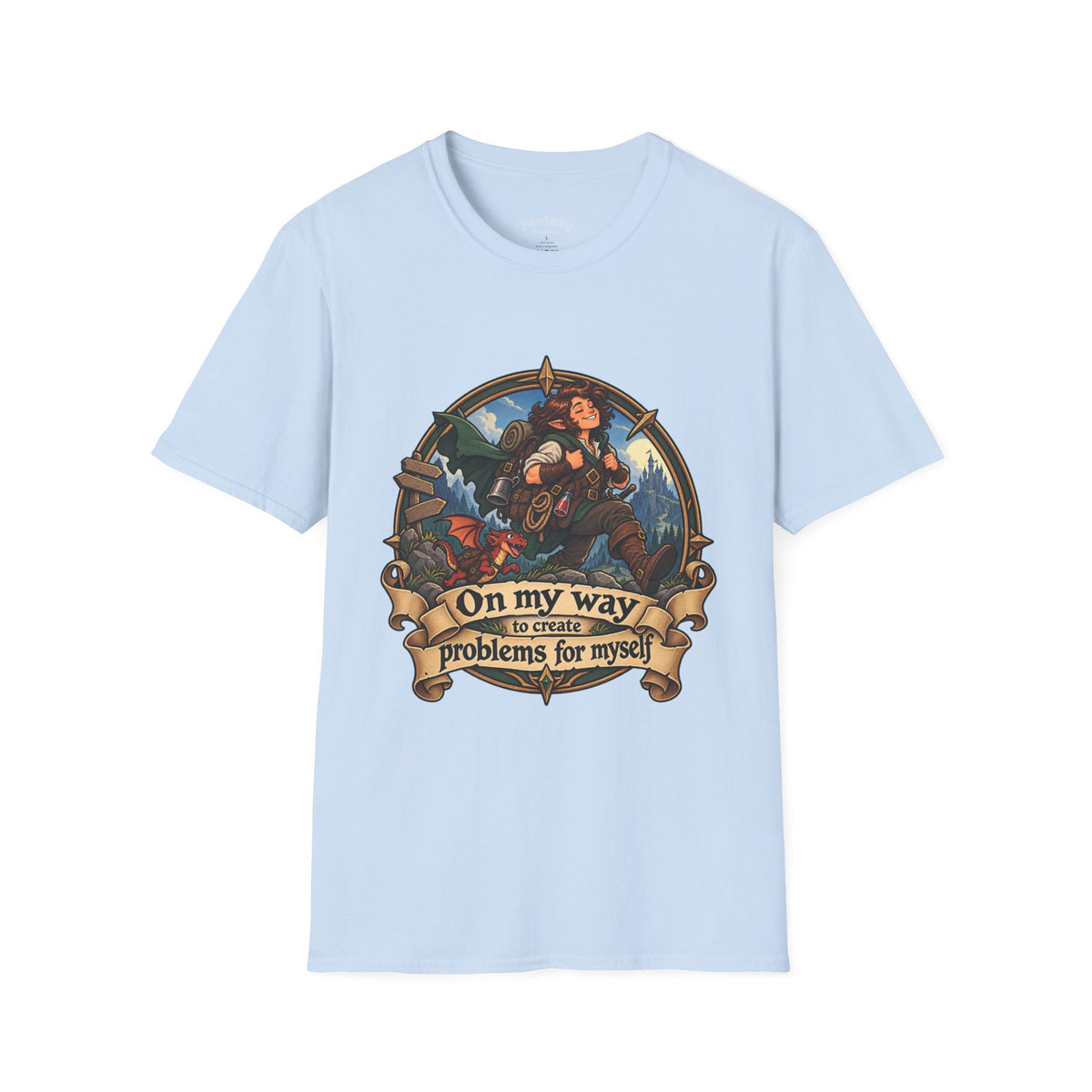 On My Way to Create Problems for Myself - Funny TTRPG Tee